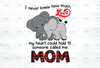 I Never Knew How Much Love My Heart Could Hold Til Someone Called Me Mom png ValentineDay Sublimation Mothers Day HeatTransfer Printable