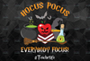 Hocus Pocus Everybody Focus Png, #Teacherlife, Hand lettered Png, back to school Png, school quote, Png file for Sublimation