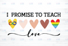 I Promise To Teach Love LGBT PNG, Melanin Hearts, Rainbow Heart, African Gay Pride, LGBT History Month, Gift for Teachers, Digital File