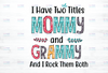 I have two titles Mommy and Grammy and I Rock them Both, PNG Digital Design, Sublimation Designs Downloads, Print and Cut, Digital, Clipart