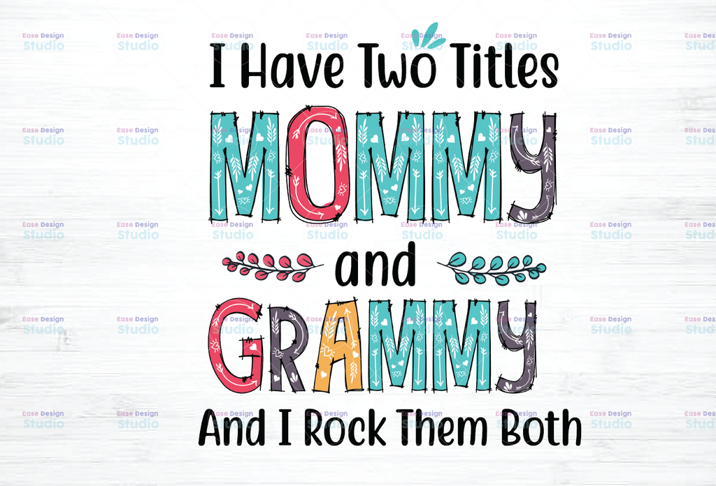I have two titles Mommy and Grammy and I Rock them Both, PNG Digital Design, Sublimation Designs Downloads, Print and Cut, Digital, Clipart