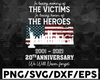 In Loving Memory Of The Victims svg, In Loving Honor of The heros Svg, 20th Anniversary Never Forget Patriot Day, Svg Cut Files for Cricut Silhouette
