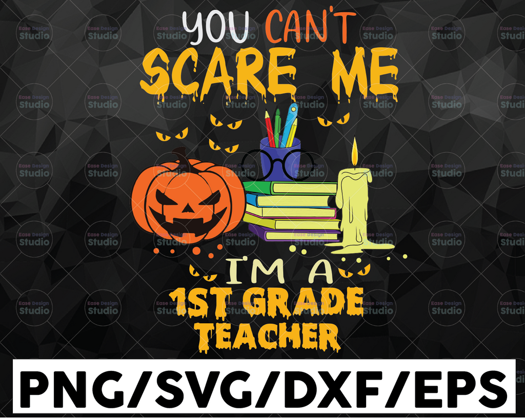 Teacher Halloween Svg PNG, You Can't Scare Me I'm A Teacher Svg Png, Funny Halloween, Sublimation Design Downloads