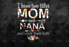 I Have Two Titles Mom And Nana Floral PNG, digital download Prints, digital print - Sublimation printing