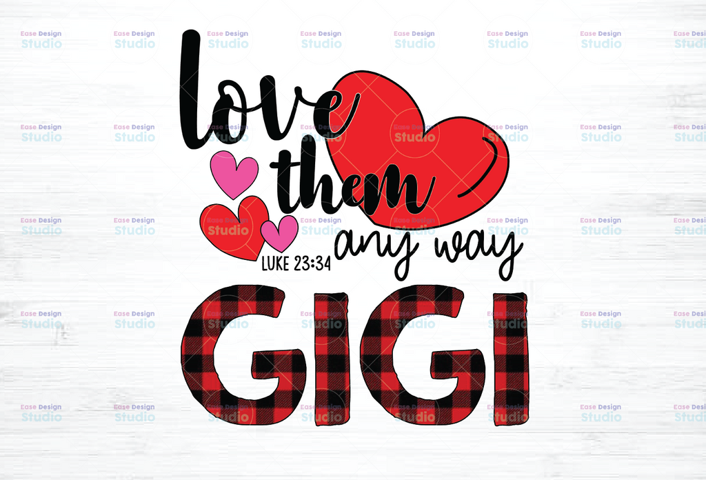 Love Them Any Way Gigi Mother's Day ,Love Gnome Plaid, leopad - PNG- INSTANT DOWNLOAD - Png Printable- Digital Print