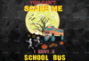 You Can’t Scare Me I Drive A School Bus, Bus Driver Png, Halloween Png Printing