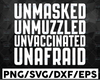 Unmasked Unmuzzled Unvaccinated Unafraid SVG, Cricut, Clipart, Cutting File Digital Download