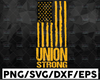 Happy Labor Day SVG PNG ,Union Strong Vintage USA Flag ,Patriotic Labor Day cut file,Sublimation,digital download, cricut