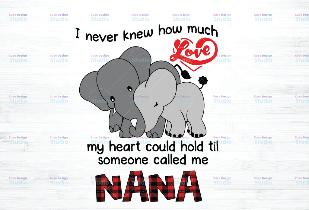 I Never Knew How Much Love My Heart Could Hold Til Someone Called Me Nana png ValentineDay Sublimation Mothers Day HeatTransfer Printable