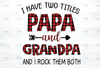 I Have Two Titles Papa And Grandpa, Grandma svg , Papa svg , Grandpasvg , Gift For Grandpa, Father's Day