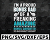 I'm A Proud Dad Of A Freaking Amazing Bonus Daughter Yes She Bought This Shirt SVG father's day SVG cutting file Cricut Silhouette Digital Download