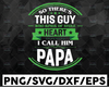 So There's This Guy Who Kinda Stole My Heart, I Call Him Daddy SVG PNG DXF