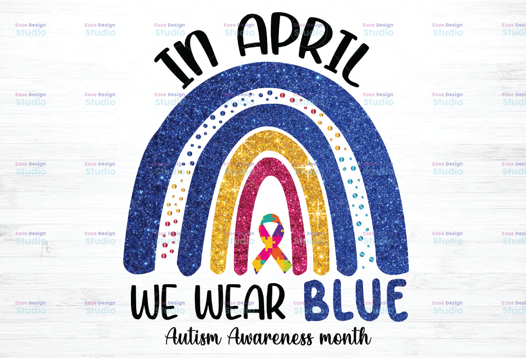 In April - We Wear Blue For Autism Awareness, PNG, Digital file, Digital Download, File Download, Png Printable, PNG Custom Latin