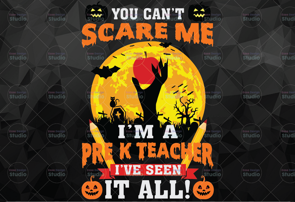 You Can't Scare Me I'm A Pre - K Teacher I've Seen It All PNG, Teacher png, Halloween png, Teacher Gift, Back To School png