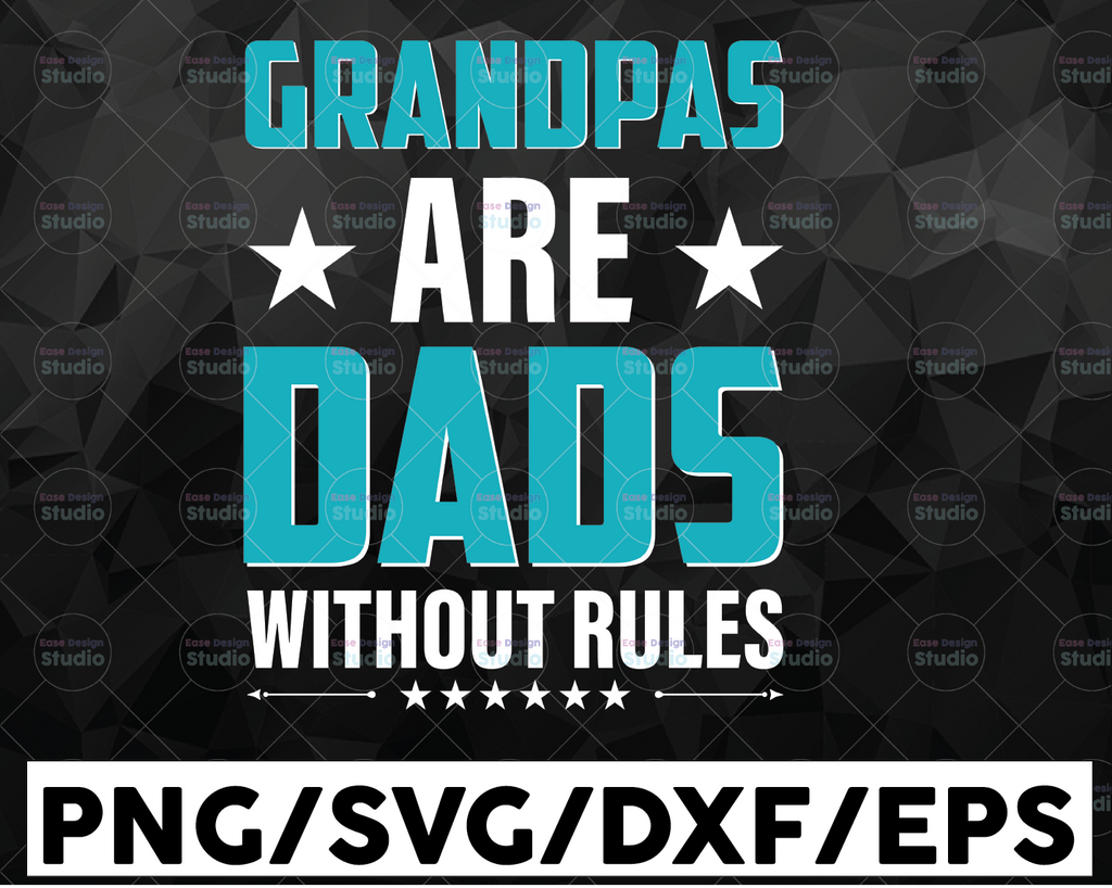 Grandpas Are Dads Without Rules SVG Design, Father's Day SVG, Iron on transfer, dxf cutting file, Silhouette Cameo, Cricut svg, Iron on