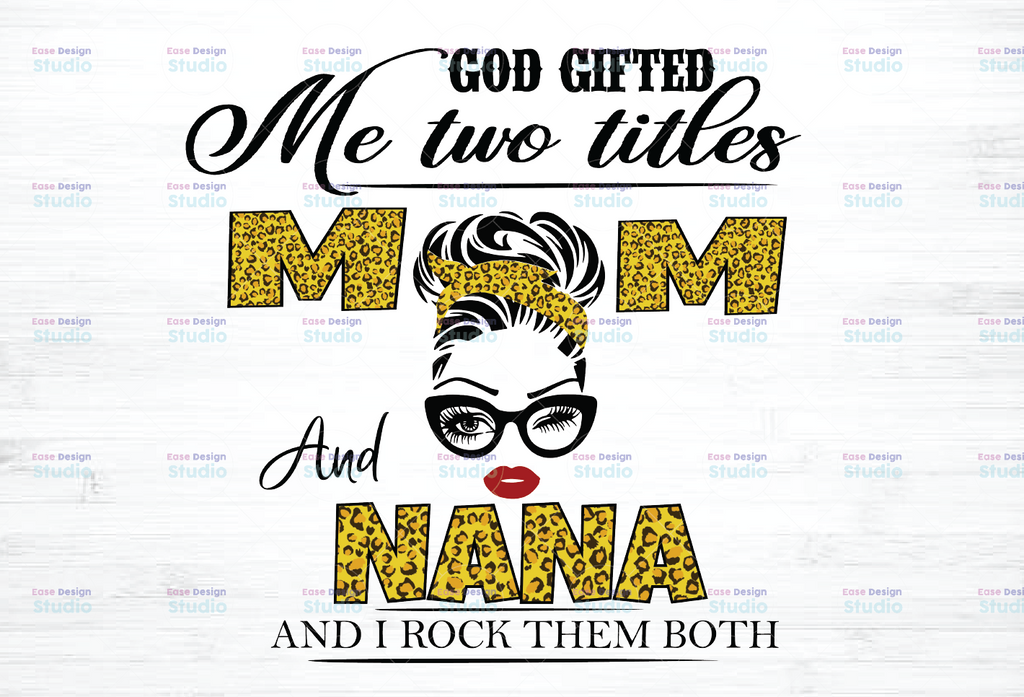 God gifted I Have Two Titles Mom And Nana Leopard Plaid Headband Messy Bun Nana Nana Sayings Gift Sublimation PNG Files Digital Art