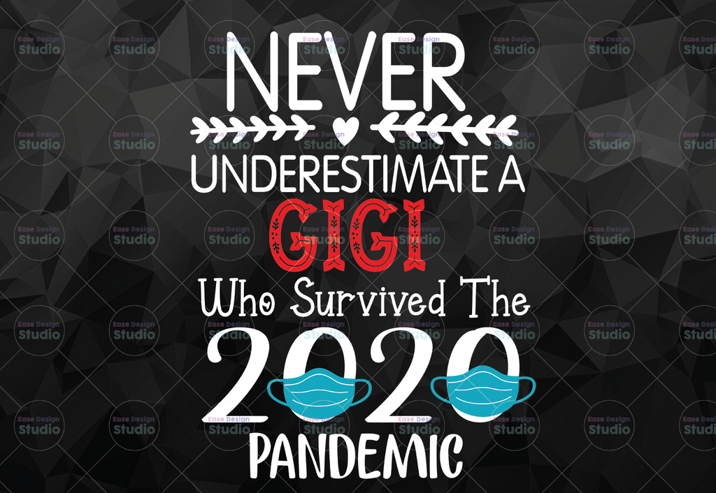 Never Underestimate A Gigi Who Survived 2021 png Pandemic png Design Clipart   png for Silhouette,png for Sublimation