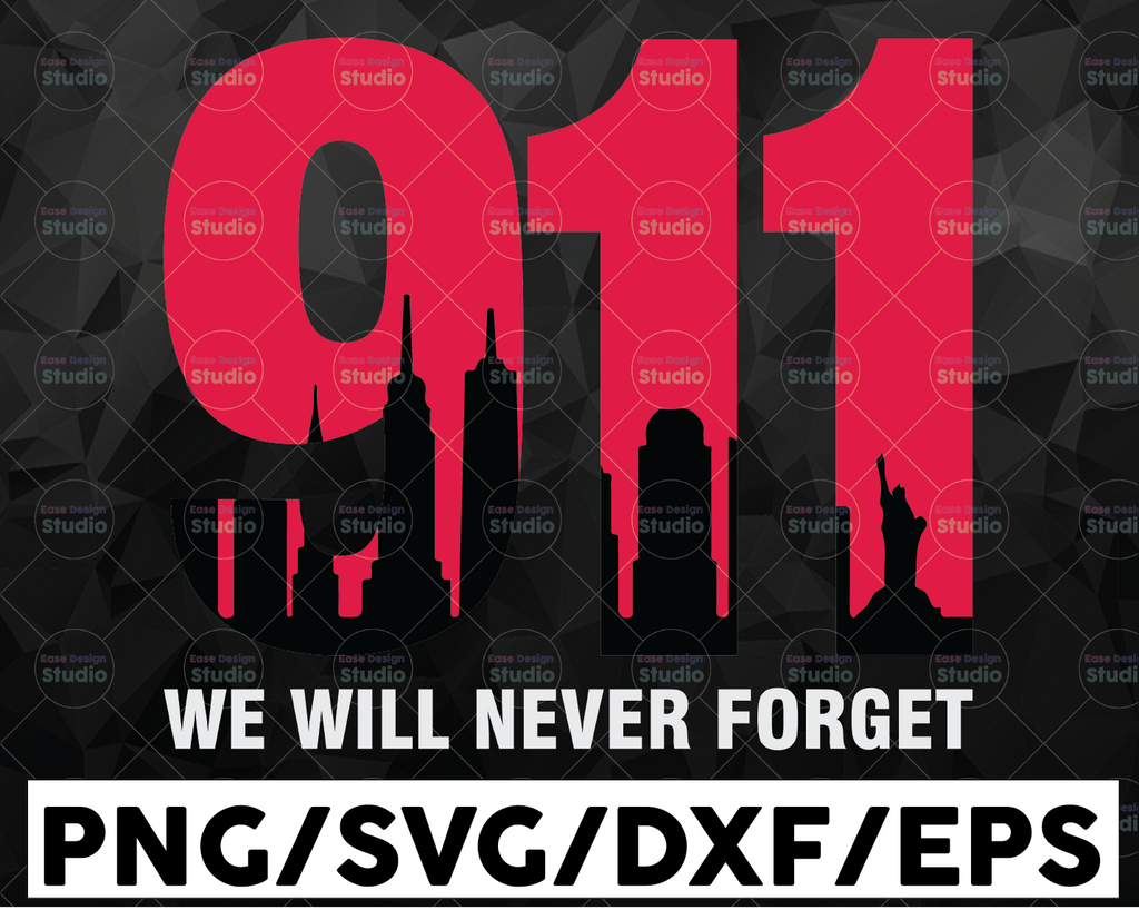 911 We Will Never Forget SVg, 9/11 Svg, World Trade Center 9/11, Patriot Day Svg, September 11th Never Forget svg, 9/11 Svg, Cricut and Silhouette