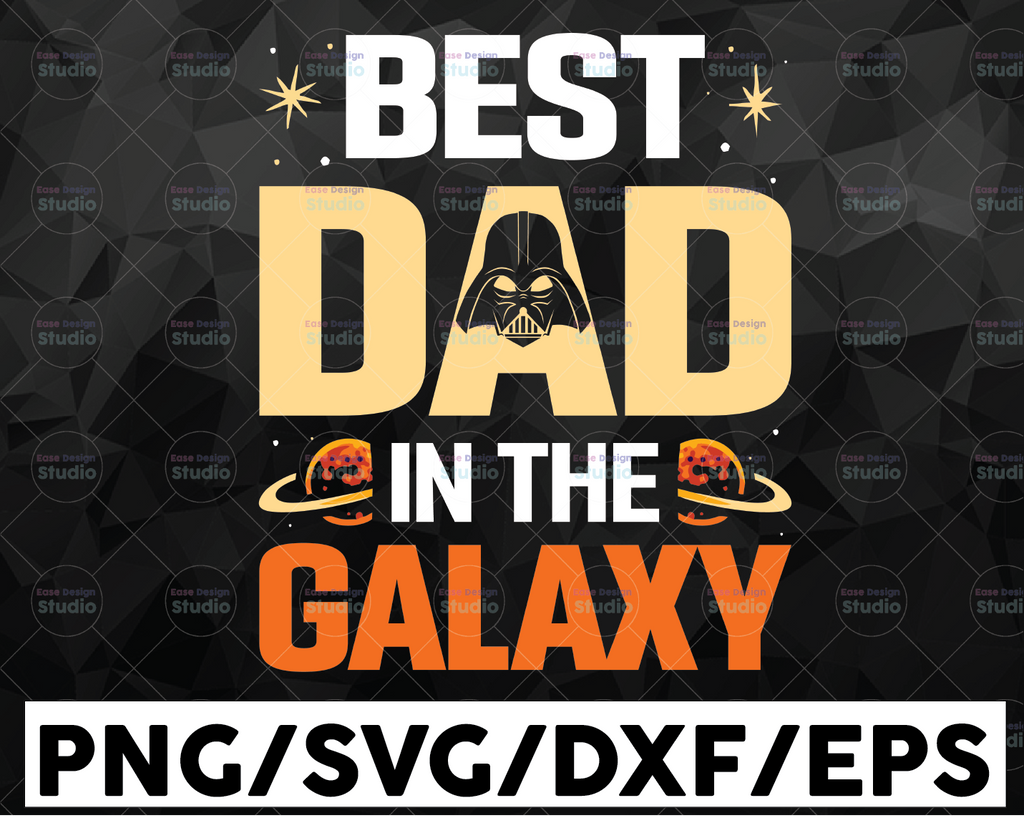 Best Dad in the Galaxy SVG, Fathers Day SVG, Best Dad Svg, Adult Humor Svg, Fathers Day 2021 SVG, Best Dad Svg, Fathers Day Shirt Svg, Dxf