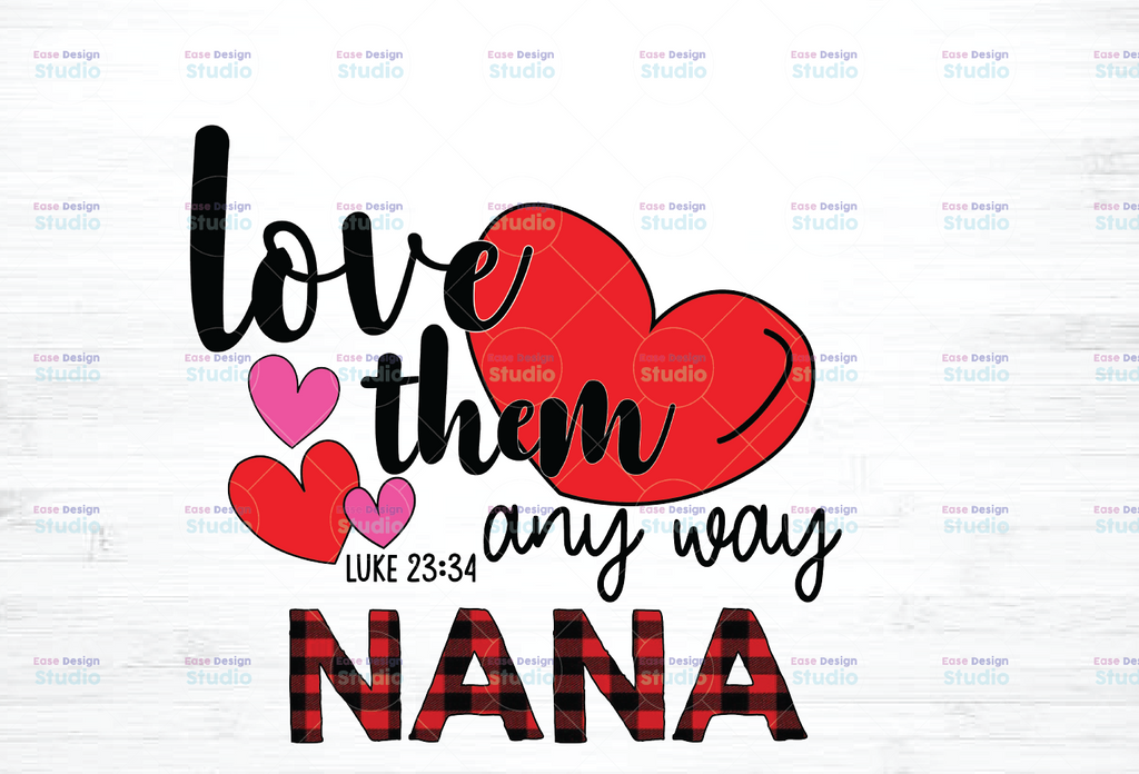 Love Them Any Way Nana Mother's Day ,Love Gnome Plaid, leopad - PNG- INSTANT DOWNLOAD - Png Printable- Digital Print