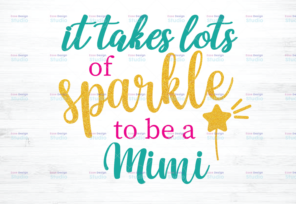It takes a lot of sparkle to be a Mimi png PNG PDF dxf   digital file digital download 300 dpi apple