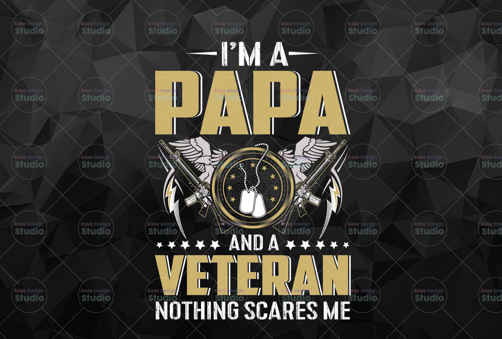 I'm A Dad Papa And A Veteran Nothing Scare Me PNG, Veteran Father's Day, Gift For Veteran Dad, Veteran Sublimation, PNG Printable