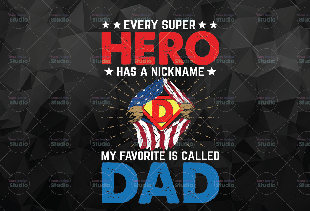 Every Superhero Has a Nickname - My Favorite Is Called Dad PNG for Sublimation - Father's day png Dad png Digital Download