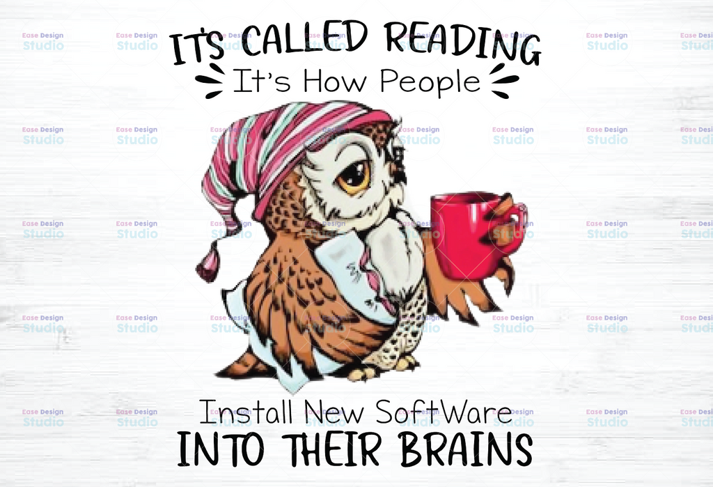 It&'s Called Reading It's How People Install New Software Into Their Brains PNG, Reading Lover Gifts, Book Lovers Png Sublimation Print