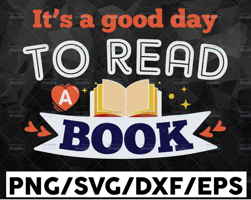 It's a Good Day to Read a Book SVG, Read Day svg, Librarian svg, Book Lovers svg, Teacher cutfile, Reading svg