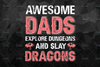 Mens Mens Awesome Dads Explore Dungeons and Slay Dragons png files digital download Father's day Digital Design