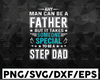 Dad svg, Anyone can be a father but it takes someone special to be a Dad Cut File in SVG, DXF, PNG, Father's day svg Dad cut file father svg