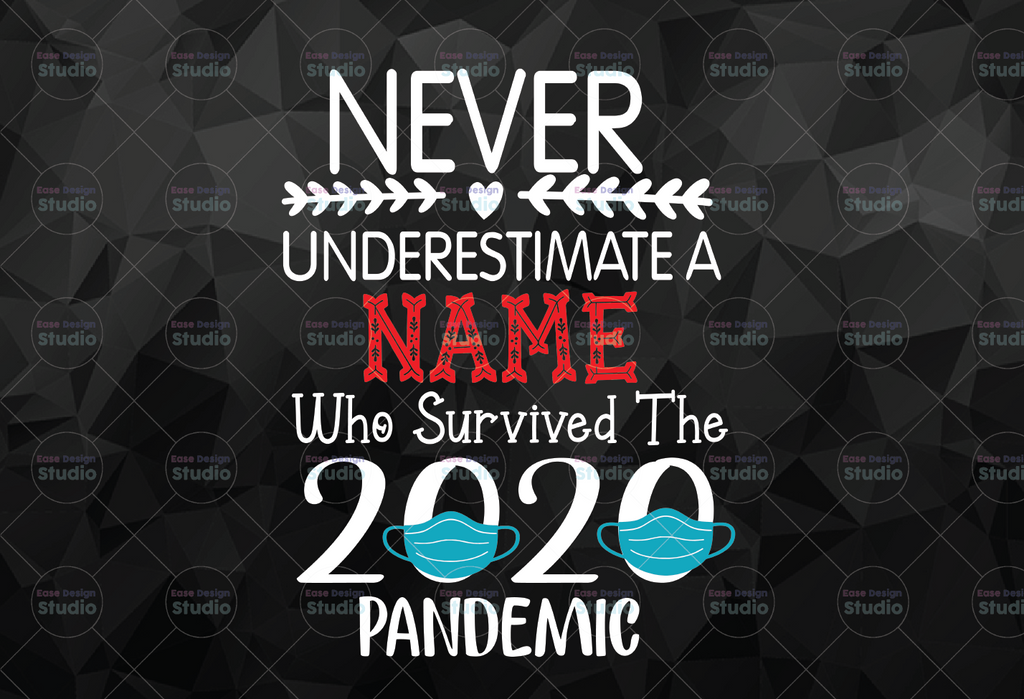 Personalized name Never Underestimate A  Who Survived 2021 png Pandemic png Design Clipart png for Silhouette, png for Sublimation