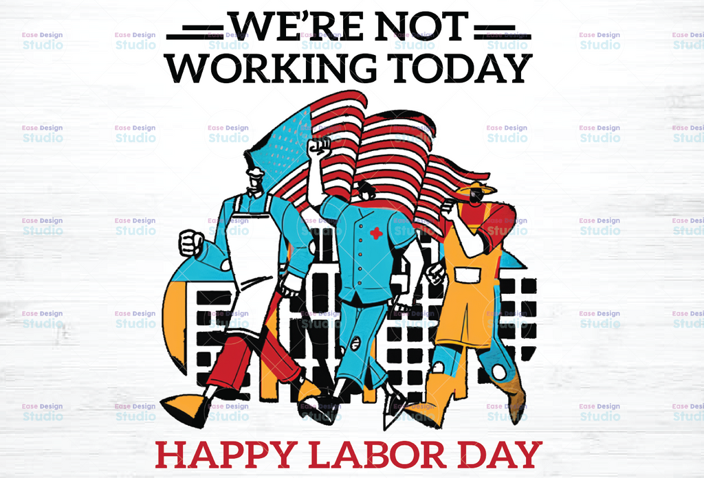 Funny PNG Labor Day Design png, I Am Not Working Today, Distress Vintage Rustic Digital Download, Sublimation Print