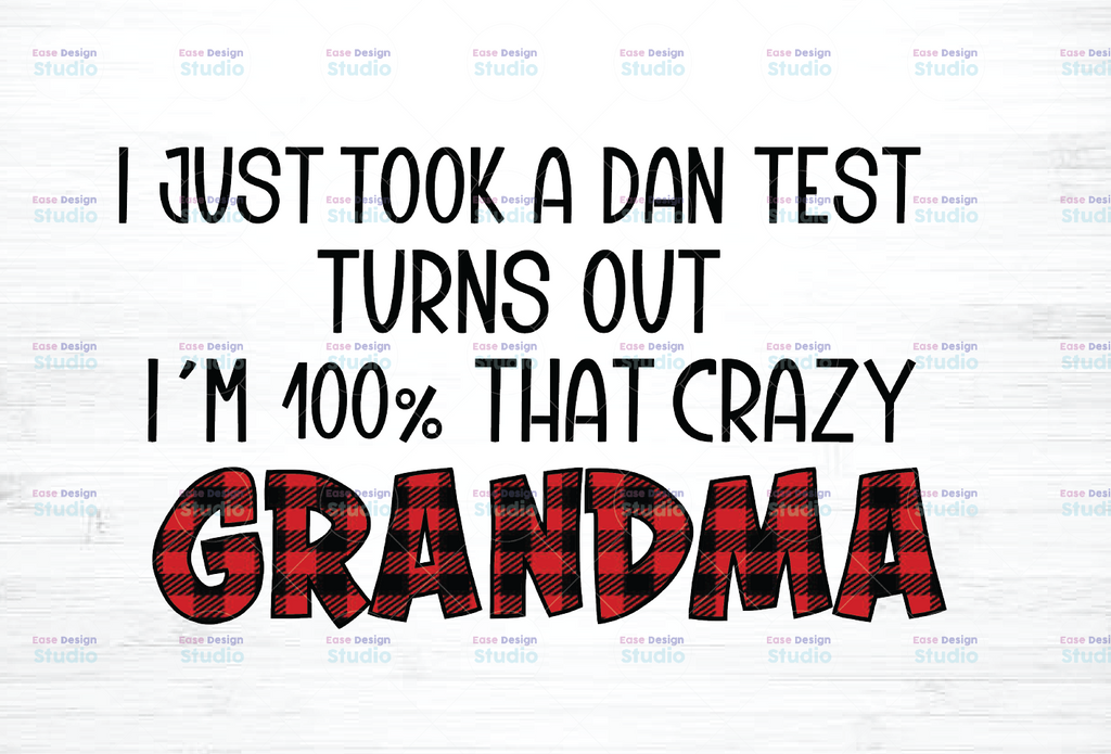 I Just Took A DNA Test Turn Out I'm 100% That Crazy Grandma Png, Mother's Day,Love Buffalo Plaid - INSTANT DOWNLOAD - Png Printable