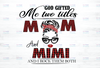 God gifted I Have Two Titles - Mom and Mimi- 2021 Mothers Day Gift - PNG - Sublimation Design