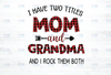 I Have Two Titles Mom And Grandma PNG, Funny Grandma PNG, Custom Cute Gifts For Mum Grandma, 2021 Mothers Day Gift, Sublimation, PNG file