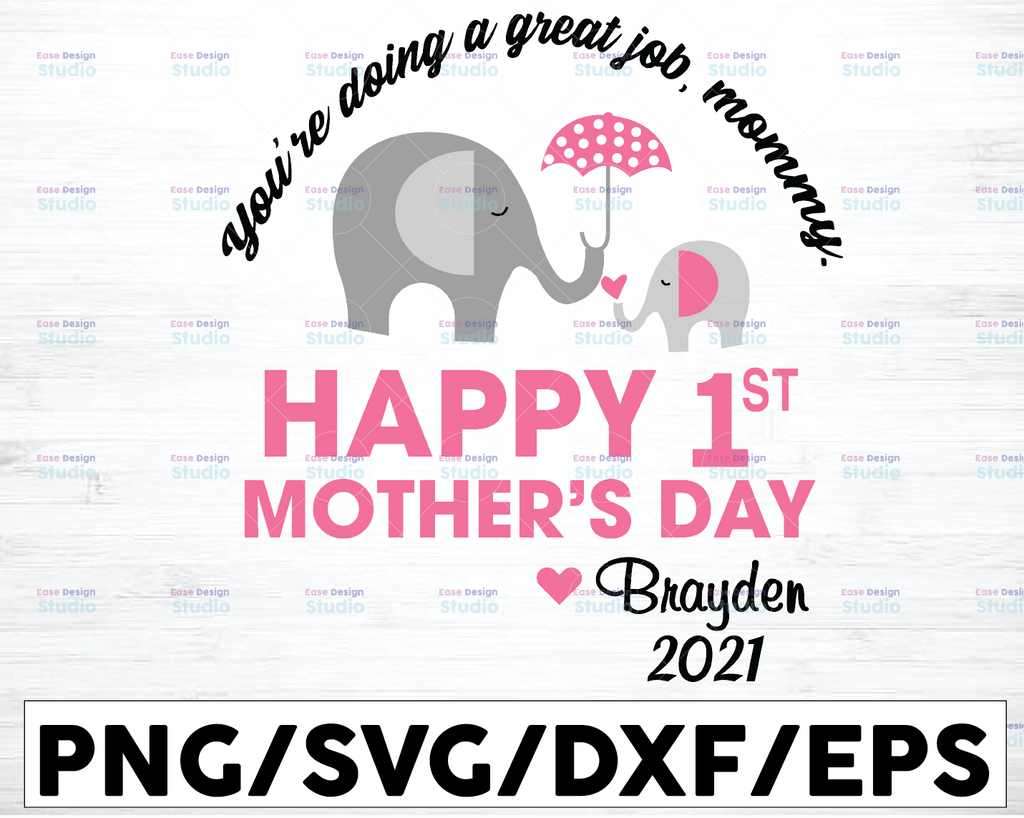 Personalized Name You're Doing A Great Job, Mommy. Happy 1st Mother's Day 2021 svg, Elephant Mother's Day SVG, Best Mommy svg, png, dxf eps