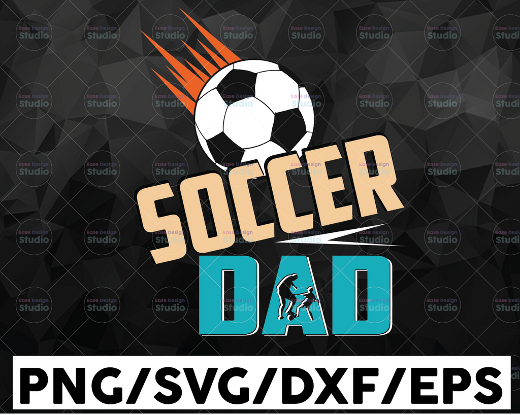 Soccer Dad svg, Soccer svg, Soccer Fan svg, Soccer Daddy svg, dxf, eps, png, Soccer Dad Shirt, Soccer Shirt, Download, Print File, Cut File