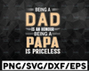 Being A Dad Is An Honor Being A Papa Is Priceless, Papa , Papa Svg, Papa Father's Day, Father's Day Svg, Fist, Fist Svg, Fist Pump Svg