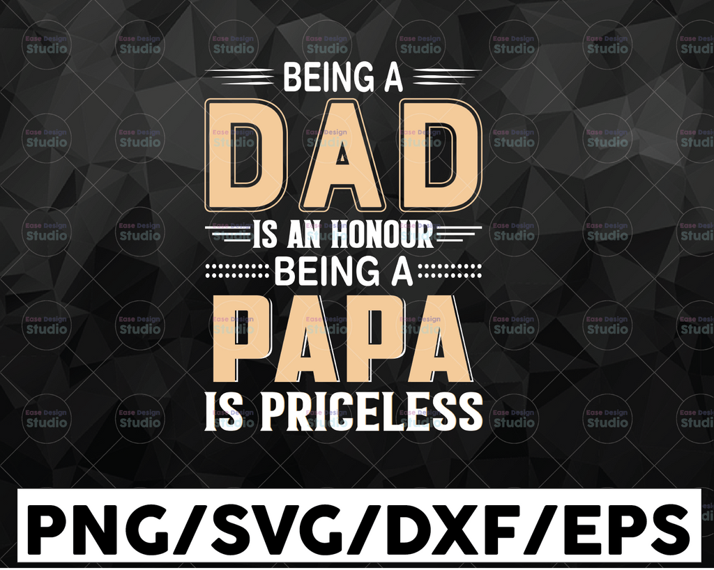 Being A Dad Is An Honor Being A Papa Is Priceless, Papa , Papa Svg, Papa Father's Day, Father's Day Svg, Fist, Fist Svg, Fist Pump Svg