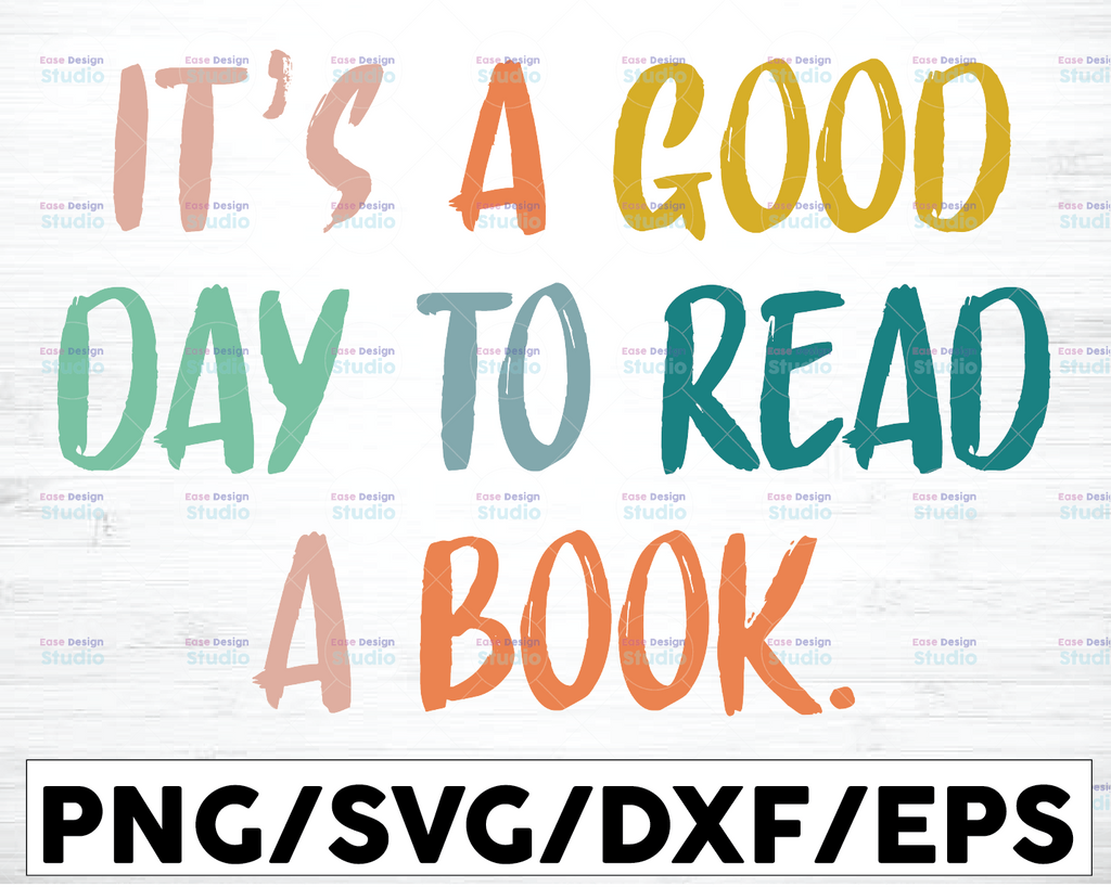 It's A Good Day To Read A Book Svg, Reading Book svg, Reading book day svg, Cricut File, Clipart, Svg, Png, Eps