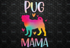 Pug Mama Colorful Pug PNG, Pug Mama Sublimation Download, Pug PNG File Instant Download Sublimation