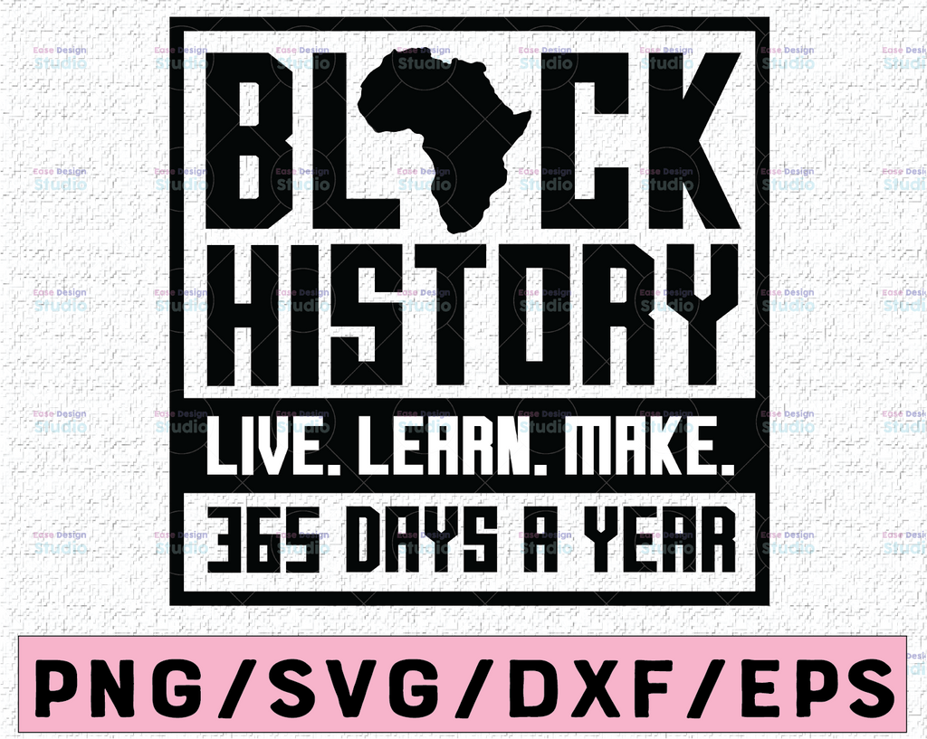 Live Learn Make Black History 365 svg, Black history month svg, Black history svg, Martin font svg, digital design svg png