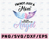 I'm not just a Mom I'm the mother of an angle png for printing  Digital Download