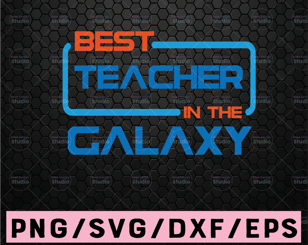 Best Teacher in the Galaxy SVG | SVG for Silhouette, Cricut, Glowforge machine | Downloadable digital file