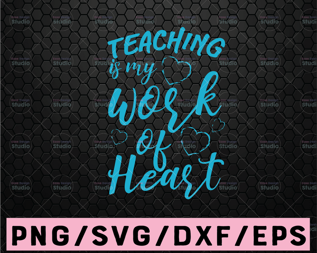 Teaching is a work of heart, SVG Cut File, digital file, school svg, teacher svg, handlettered svg, teacher gift svg, cricut, silhouette