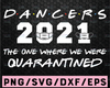 Dancers 2021 The One Where They Were Quarantined Funny Class of 2021 Design Silhouette SVG PNG Cutting File Cricut Digital Download