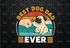 Best Pug Dad Ever Retro Png, Vintage Design, Dog Dad Png, Pug Png, Dog Lover Png, Pug Lover, Frenchie Dad, Sublimation Design, Digital Png