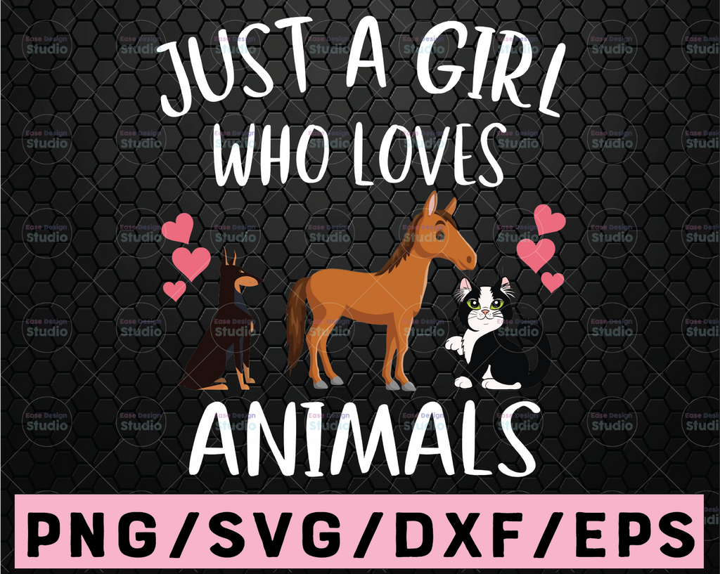 Just A Girl Who Loves Animals Dog Cat Horse SVG, Animal Girl, Animal Shirt design, Animal Lover, Animal Lover digital download