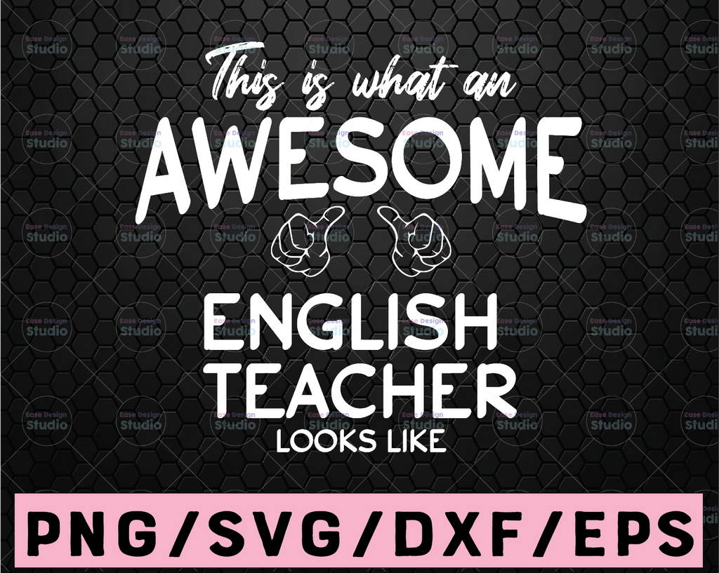 English Teacher Awesome Teacher SVG Teacher Shirt SVG Thumbs Up svg Gifts for Teachers Cricut Files Silhouette Files English Teacher Gift